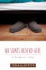 Go to record No saints around here : a caregiver's days