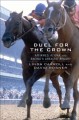 Go to record Duel for the crown : Affirmed, Alydar, and racing's greate...