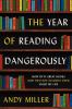Go to record The year of reading dangerously : how fifty great books (a...