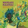 Go to record Wangari Maathai : the woman who planted millions of trees