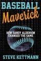 Go to record Baseball maverick : how Sandy Alderson revolutionized base...