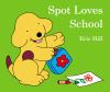 Go to record Spot loves school