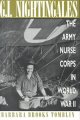 Go to record G.I. nightingales : the Army Nurse Corps in World War II