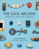 Go to record The luck archive : exploring belief, superstition, and tra...