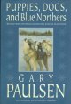 Go to record Puppies, dogs, and blue northers : reflections on being ra...