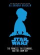 Go to record The princess, the scoundrel, and the farm boy : an origina...
