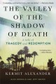 Go to record The valley of the shadow of death : a tale of tragedy and ...