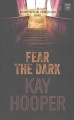 Go to record Fear the dark