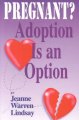 Go to record Pregnant? Adoption is an option : making an adoption plan ...
