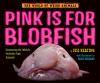 Go to record Pink is for blobfish : discovering the world's perfectly p...