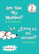 Go to record Are you my mother? = ¿Eres tú mi mamá?