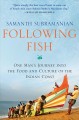 Go to record Following fish : one man's journey into the food and cultu...