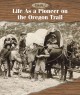 Go to record Life as a pioneer on the Oregon Trail