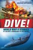Go to record Dive! : World War II stories of sailors & submarines in th...