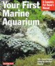 Go to record Your first marine aquarium : everything about setting up a...