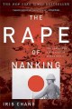 Go to record The rape of Nanking : the forgotten holocaust of World War...