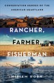Go to record Rancher, farmer, fisherman : conservation heroes of the Am...