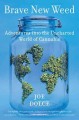 Go to record Brave new weed : adventures into the uncharted world of ca...