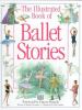 Go to record The illustrated book of ballet stories : a musical introdu...