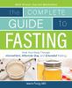 Go to record The complete guide to fasting : heal your body through int...