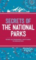 Go to record Secrets of the national parks : weird and wonderful facts ...