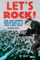 Go to record Let's rock! : how 1950s America created Elvis and the rock...