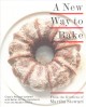 Go to record A new way to bake : classic recipes updated with better-fo...