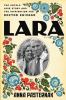 Go to record Lara : the untold love story that inspired Doctor Zhivago