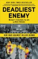 Go to record Deadliest enemy : our war against killer germs