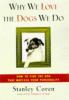 Go to record Why we love the dogs we do : how to find the dog that matc...