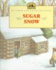 Go to record Sugar snow : adapted from the Little house books by Laura ...