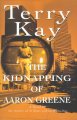 Go to record The kidnapping of Aaron Greene : a novel