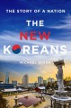 Go to record The new Koreans : the story of a nation