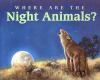 Go to record Where are the night animals?