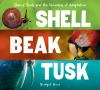 Go to record Shell, beak, tusk : shared traits and the wonders of adapt...