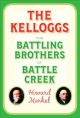 Go to record The Kelloggs : the battling brothers of Battle Creek