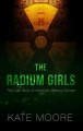 Go to record The radium girls : the dark story of America's shining women