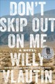 Go to record Don't skip out on me