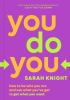 Go to record You do you : how to be who you are and use what you've got...