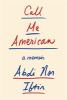 Go to record Call me American : a memoir
