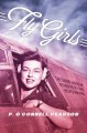 Go to record Fly girls : the daring American women pilots who helped wi...