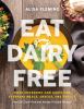 Go to record Eat dairy free : your cookbook for everyday meals, snacks,...