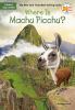 Go to record Where is Machu Picchu?