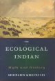 Go to record The ecological Indian : myth and history
