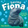 Go to record Saving Fiona : the story of the world's most famous baby h...