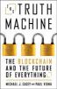 Go to record The truth machine : the blockchain and the future of every...