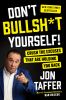 Go to record Don't bullsh*t yourself! : crush the excuses that are hold...