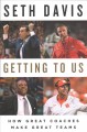 Go to record Getting to us : how great coaches make great teams