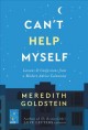 Go to record Can't help myself : lessons and confessions from a modern ...