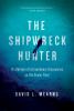 Go to record The shipwreck hunter : a lifetime of extraordinary discove...